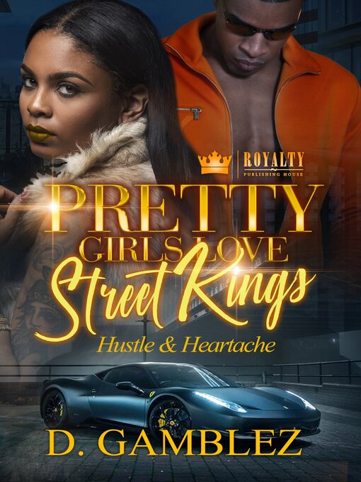 Title details for Pretty Girls Love Street Kings by D. Gamblez - Available